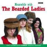 Meanwhile with The Bearded Ladies, Fay Rusling