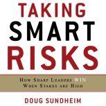 Taking Smart Risks, Doug Sundheim