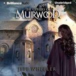 The Ciphers of Muirwood, Jeff Wheeler