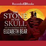 The Stone in the Skull, Elizabeth Bear