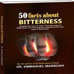 50 Facts About Bitterness, Dr Emmanuel Marboah