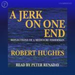 A Jerk on One End, Robert Hughes
