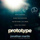 Prototype, Jonathan Martin