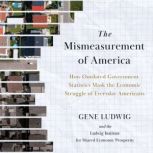 The Mismeasurement of America, Gene Ludwig