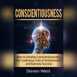 Conscientiousness How to Develop Con..., Steven West