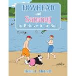 Towhead and Sammy in Believe It or No..., Helen L. Merrell