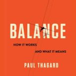 Balance How It Works and What It Means, Paul Thagard
