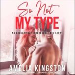 So Not My Type, Amelia Kingston
