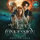 Death and Loves Confession, Kristen Coar
