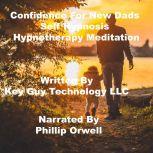 Confidence For Dads Self Hypnosis Hyp..., Key Guy Technology LLC