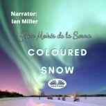 Coloured Snow, Juan Moises De La Serna
