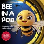 Bee in a Pod, Kicksy English School