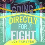 Going Directly for Fight, Loy Ramerro