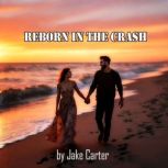 Reborn in the Crash, Jake Carter