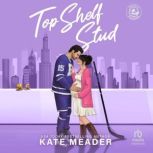 Top Shelf Stud, Kate Meader