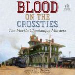 Blood on the Crossties, James D. Brewer