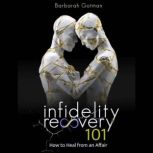 Infidelity Recovery 101, Barbarah Gotman