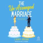The UnArranged Marriage, Laura Brown