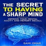 The Secret to Having a Sharp Mind, Sami Omar