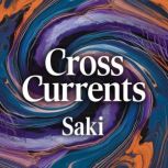 Cross Currents, Saki