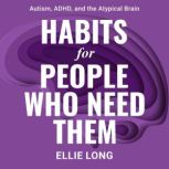 Habits For People Who Need Them, Ellie Long