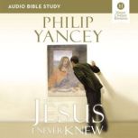 The Jesus I Never Knew Audio Bible S..., Philip Yancey