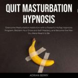 Quit Masturbation Hypnosis, Adrian Berry