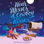 Near Misses  Cowboy Kisses, Katrina Emmel