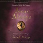 Jesus Always Embracing Joy in His Presence, Sarah Young