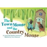 The Town Mouse and the Country Mouse ..., Sarah Keane