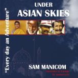 Under Asian Skies, Sam Manicom