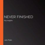 Never Finished, Jack Rylan