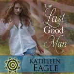 The Last Good Man, Kathleen Eagle
