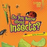 Do You Know about Insects?, Buffy Silverman