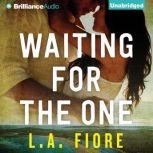 Waiting for the One, L.A. Fiore