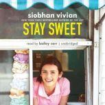 Stay Sweet, Siobhan Vivian