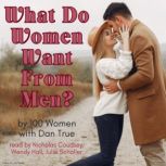 What Do Women Want From Men?, Dan True