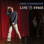 Life on Stage, Greg Fitzsimmons