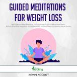 Guided Meditations For Weight Loss High-Quality Guided Meditations For Weight Loss With the Help Of Mindfulness.  BONUS: Body Scan Meditation, Guided Meditation For Deep Sleep And Relaxing Nature Sounds!, simply healthy