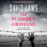 The Fuhrer's Orphans a moving and powerful novel based on true events, David Laws