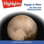 Voyage to Pluto and Other Real Planet..., Highlights For Children