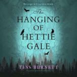 The Hanging of Hettie Gale, Tess Burnett