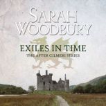 Exiles in Time The After Cilmeri Series, Sarah Woodbury