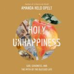 Holy Unhappiness, Amanda Held Opelt