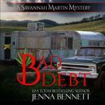 Bad Debt A Savannah Martin Novel, Jenna Bennett
