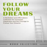 Follow Your Dreams A Meditation and ..., Mondo Collections