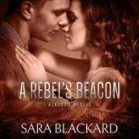 A Rebels Beacon, Sara Blackard