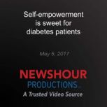 Selfempowerment is sweet for diabete..., PBS NewsHour