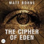 The Cipher of Eden, Matt Borne