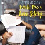 Write Me A Love Story, Ravinder Singh